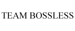 TEAM BOSSLESS trademark