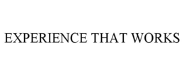 EXPERIENCE THAT WORKS trademark