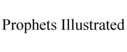 PROPHETS ILLUSTRATED trademark