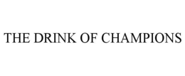 THE DRINK OF CHAMPIONS trademark