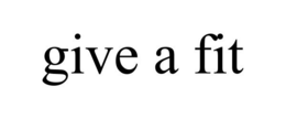 GIVE A FIT trademark