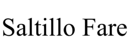 SALTILLO FARE trademark