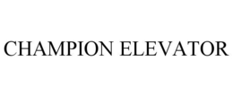 CHAMPION ELEVATOR trademark
