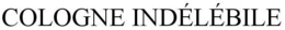 COLOGNE INDÉLÉBILE trademark