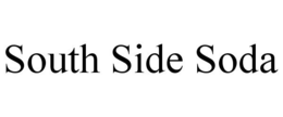 SOUTH SIDE SODA trademark