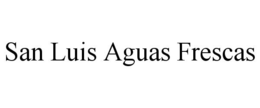 SAN LUIS AGUAS FRESCAS trademark