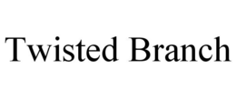 TWISTED BRANCH trademark