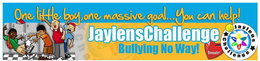 JAYLENSCHALLENGE BULLYING NO WAY! ONE LITTLE BOY, ONE MASSIVE GOAL...YOU CAN HELP! JAYLENS CHALLENGE DONATE! trademark