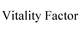 VITALITY FACTOR trademark