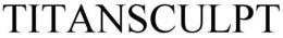 TITANSCULPT trademark