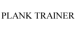 PLANK TRAINER trademark