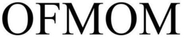 OFMOM trademark