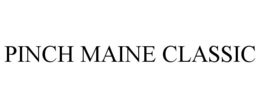PINCH MAINE CLASSIC trademark