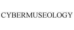 CYBERMUSEOLOGY trademark