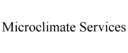 MICROCLIMATE SERVICES trademark