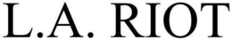 L.A. RIOT trademark