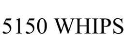 5150 WHIPS trademark