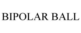 BIPOLAR BALL trademark