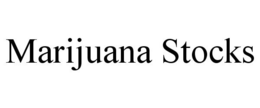 MARIJUANA STOCKS trademark
