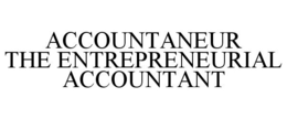 ACCOUNTANEUR THE ENTREPRENEURIAL ACCOUNTANT trademark