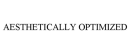 AESTHETICALLY OPTIMIZED trademark