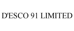 D'ESCO 91 LIMITED trademark