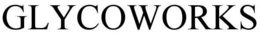 GLYCOWORKS trademark