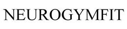 NEUROGYMFIT trademark