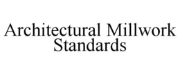 ARCHITECTURAL MILLWORK STANDARDS trademark