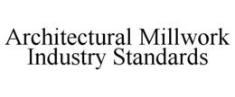 ARCHITECTURAL MILLWORK INDUSTRY STANDARDS trademark