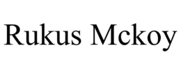 RUKUS MCKOY trademark