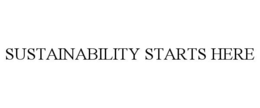 SUSTAINABILITY STARTS HERE trademark
