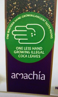 AMACHIA - ONE BOLIVIAN HAND GROWING ANCIENT SEEDS MEANS ONE LESS HAND GROWING ILLEGAL COCA LEAVES AMACHIA trademark