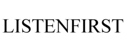 LISTENFIRST trademark