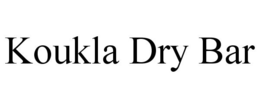 KOUKLA DRY BAR trademark