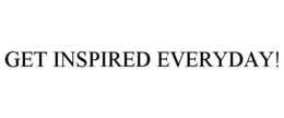 GET INSPIRED EVERYDAY! trademark