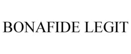 BONAFIDE LEGIT trademark