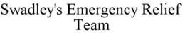 SWADLEY'S EMERGENCY RELIEF TEAM trademark