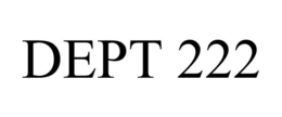 DEPT 222 trademark