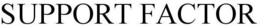 SUPPORT FACTOR trademark