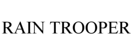 RAIN TROOPER trademark