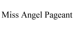 MISS ANGEL PAGEANT trademark