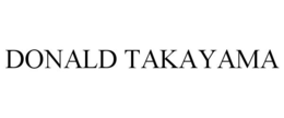 DONALD TAKAYAMA trademark