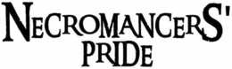 NECROMANCERS' PRIDE trademark