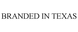BRANDED IN TEXAS trademark