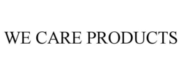 WE CARE PRODUCTS trademark