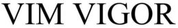 VIM VIGOR trademark