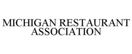 MICHIGAN RESTAURANT ASSOCIATION trademark