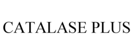 CATALASE PLUS trademark