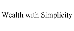 WEALTH WITH SIMPLICITY trademark